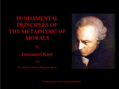 FUNDAMENTAL PRINCIPLES OF THE METAPHYSIC OF MORALS by