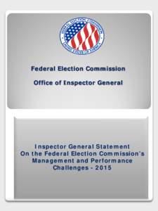 Federal Election Commission Office of Inspector General Inspector General Statement On the Federal Election Commission’s Management and Performance
