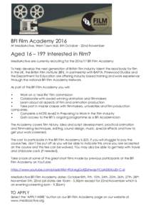 BFI Film AcademyAt MediaActive, Wem Town Hall, 8th October - 22nd November Aged 16 – 19? Interested in Film? MediaActive are currently recruiting for theBFI Film Academy