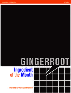 14 | April  Ingredient of the Month Gingerroot