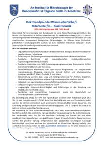 Am Institut für Mikrobiologie der Bundeswehr ist folgende Stelle zu besetzen: Doktorand/in oder Wissenschaftliche/r Mitarbeiter/in – Bioinformatik (50%, bis Entgeltgruppe E13 TVöD Bund)