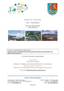 Geothermal Energy Days DRAFT PROGRAMME Novi Sad, Vojvodina (RS), 22-23 MayTo get the updated agenda, please go to: