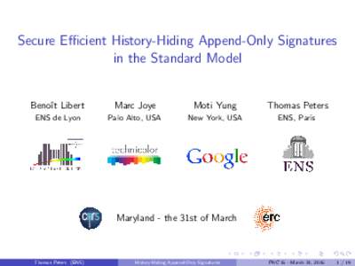 Secure Efficient History-Hiding Append-Only Signatures in the Standard Model Benoˆıt Libert  Marc Joye