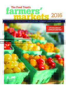 farmers’ markets The Food Trust’s 27 PHILADELPHIA FARMERS’ MARKETS 500,000 CUSTOMERS 100 REGIONAL FARMERS AND PRODUCERS