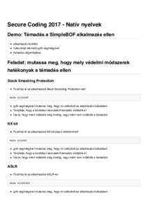 Secure CodingNatív nyelvek Demo: Támadás a SimpleBOF alkalmazás ellen alkalmazás fordítás futás idejű elemzés gdb segítségével támadás végrehajtása