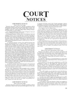 OURT CNOTICES AMENDMENT OF RULE Rules of the Chief Judge Pursuant to the power vested in me, and upon consultation with the Administrative Board of the Courts, and with the approval of the Court