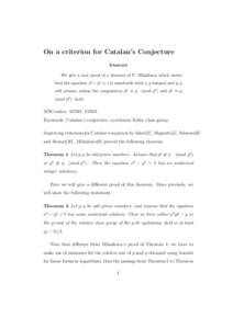 On a criterion for Catalan’s Conjecture Abstract We give a new proof of a theorem of P. Mihˇailescu which states that the equation xp − y q = 1 is unsolvable with x, y integral and p, q odd primes, unless the congru