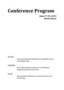 Conference Program June 27-29, 2015 Seoul, Korea SICASE Seoul International Conference on Applied Science