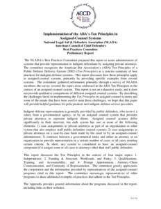 Implementation of the ABA’s Ten Principles in Assigned-Counsel Systems National Legal Aid & Defenders Association (NLADA) American Council of Chief Defenders Best Practices Committee Preliminary Report