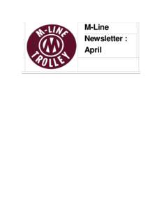 M-Line Newsletter : April Fresh New Faces The latest addition to the M-Line’s rolling stock is