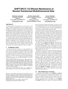 SHIFT-SPLIT: I/O Efficient Maintenance of Wavelet-Transformed Multidimensional Data∗ Mehrdad Jahangiri Dimitris Sacharidis