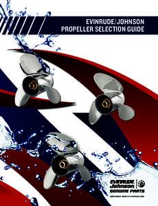 Evinrude/Johnson Propeller Selection Guide EXPERIENCE MORE AT EVINRUDE.COM  TABLE OF CONTENTS