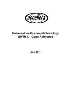 Universal Verification Methodology (UVM) 1.1 Class Reference June 2011  Copyright© 2011 Accellera. All rights reserved.