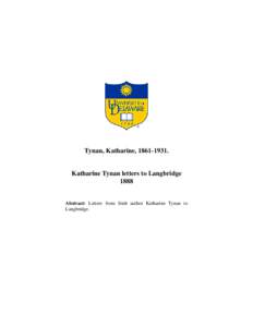 Tynan, Katharine, [removed]Katharine Tynan letters to Langbridge[removed]Abstract: Letters from Irish author Katharine Tynan to
