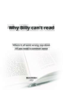 Why Billy can’t read  Where it all went wrong, top-down All you need is common sense  Mona McNee
