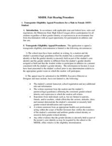 MSHSL Fair Hearing Procedure 4. Transgender Eligibility Appeal Procedures for a Male to Female (MTF) Student A. Introduction. In accordance with applicable state and federal laws, rules and regulations, the Minnesota Sta