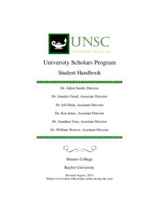 UNSC University Scholars University Scholars Program Student Handbook Dr. Alden Smith, Director