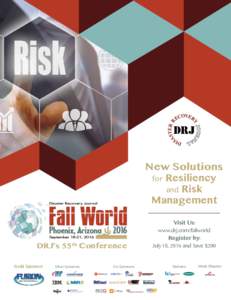 New Solutions for Resiliency and Risk Management Visit Us: www.drj.com/fallworld