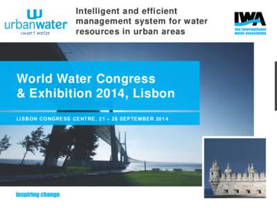Intelligent and efficient management system for water resources in urban areas World Water Congress & Exhibition 2014, Lisbon