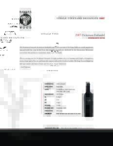 SINGLE VINEYARD DESIGNATEDickerson Zinfandel WINEMAKER’S NOTES  The Dickerson Vineyard, located on Zinfandel Lane on the west side of the Napa Valley, is a small, superlative