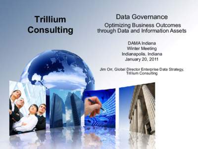 Trillium Consulting Data Governance Optimizing Business Outcomes through Data and Information Assets