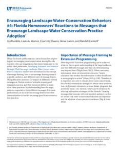 AEC540  Encouraging Landscape Water-Conservation Behaviors #4: Florida Homeowners’ Reactions to Messages that Encourage Landscape Water Conservation Practice Adoption1