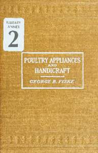 POULTRY APPUANCES AND HANDICRAFT GEORGE B. FISKE