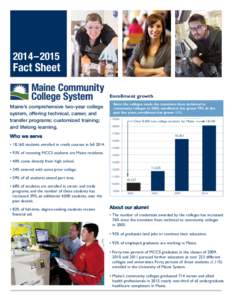 2014–2015  Fact Sheet Enrollment growth Maine’s comprehensive two-year college system, offering technical, career, and