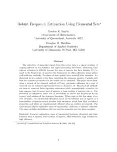 Robust Frequency Estimation Using Elemental Sets∗ Gordon K. Smyth Department of Mathematics, University of Queensland, Australia 4072 Douglas M. Hawkins Department of Applied Statistics