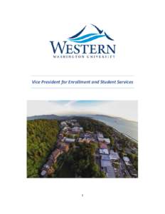 Vice President for Enrollment and Student Services  1 About the University: The main campus of Western Washington University is located on 212 picturesque acres in Bellingham, Washington, a city of 83,580 people located