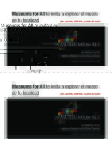 Museums for All te invita a explorar el museo ¡Ven, aprende, diviértete, y vuelve de nuevo! de tu localidad Gestionado por la Asociación de Museos para Niños