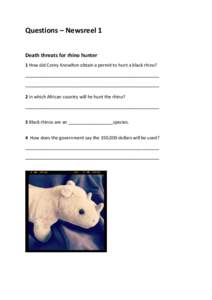Questions – Newsreel 1 Death threats for rhino hunter 1 How did Corey Knowlton obtain a permit to hunt a black rhino? ______________________________________________________ _____________________________________________