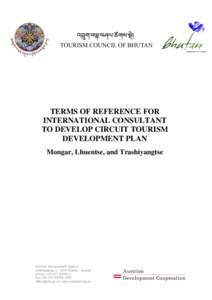 TERMS OF REFERENCE FOR INTERNATIONAL CONSULTANT TO DEVELOP CIRCUIT TOURISM DEVELOPMENT PLAN Mongar, Lhuentse, and Trashiyangtse