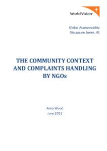 Global Accountability Discussion Series, #1 THE COMMUNITY CONTEXT AND COMPLAINTS HANDLING BY NGOs