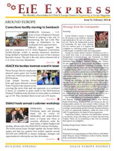 EiE E x p r e s s The Monthly eNewsletter for USACE Europe District’s Engineering in Europe Magazine Issue 51, February 2014 AROUND EUROPE Corrections facility moving to Sembach