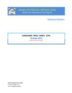 GHANA STATISTICAL SERVICE (GSS) Statistics for Development and Progress Statistical Bulletin  CONSUMER PRICE INDEX (CPI)