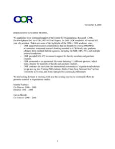 November 4, 2008   Dear Executive Committee Members,  We appreciate your continued support of the Center for Organizational Research (COR).  Enclosed please find the COR 2007­08 Final Report. 