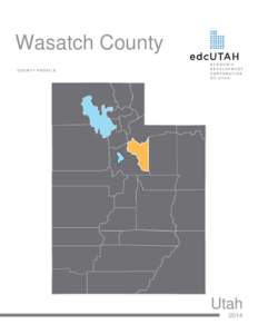 Wasatch County COUNTY PROFILE Utah 2014