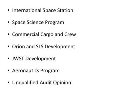 • International Space Station • Space Science Program • Commercial Cargo and Crew • Orion and SLS Development • JWST Development