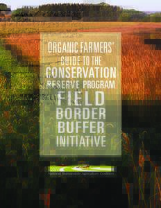 ORGANIC FARMERS’ GUIDE TO THE CONSERVATION RESERVE PROGRAM