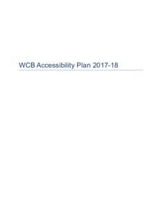 WCB Accessibility Plan  Table of Contents A.  Background .......................................................................................................... 3