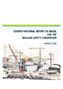 Seventh National Report of BrazilCONVENTION ON NUCLEAR SAFETY REPORT BY THE GOVERNMENT OF THE FEDERAL REPUBLIC OF BRAZIL FOR THE