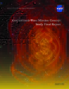 National Aeronautics and Space Administration  Gravitational-Wave Mission Concept Study Final Report  August 9, 2012