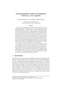 Solving Satisfiability Problems with Qualitative Preferences: a New Approach Emanuele Di Rosa, Enrico Giunchiglia, and Marco Maratea DIST - Universit`a di Genova, Italy. email:{emanuele,enrico,marco}@dist.unige.it Abstra