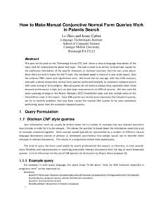 How to Make Manual Conjunctive Normal Form Queries Work in Patents Search Le Zhao and Jamie Callan Language Technologies Institute School of Computer Science Carnegie Mellon University