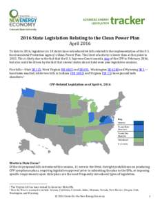 2016 State Legislation Relating to the Clean Power Plan April 2016 To date in 2016, legislators in 18 states have introduced 44 bills related to the implementation of the U.S. Environmental Protection Agency’s Clean Po