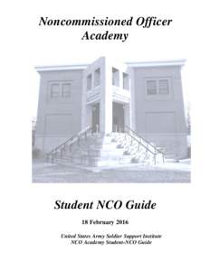 Noncommissioned Officer Academy Student NCO Guide 18 February 2016 United States Army Soldier Support Institute