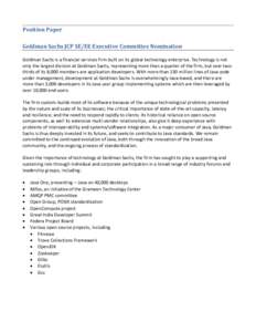 Position Paper Goldman Sachs JCP SE/EE Executive Committee Nomination Goldman Sachs is a financial services firm built on its global technology enterprise. Technology is not only the largest division at Goldman Sachs, re