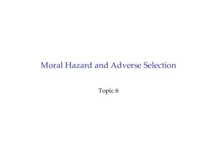 Microsoft PowerPoint - 6_Moral Hazard and Adverse Selction
