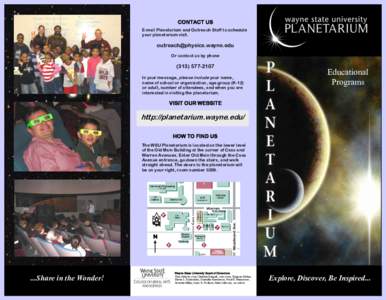 CONTACT US E-mail Planetarium and Outreach Staff to schedule your planetarium visit.  Or contact us by phone
